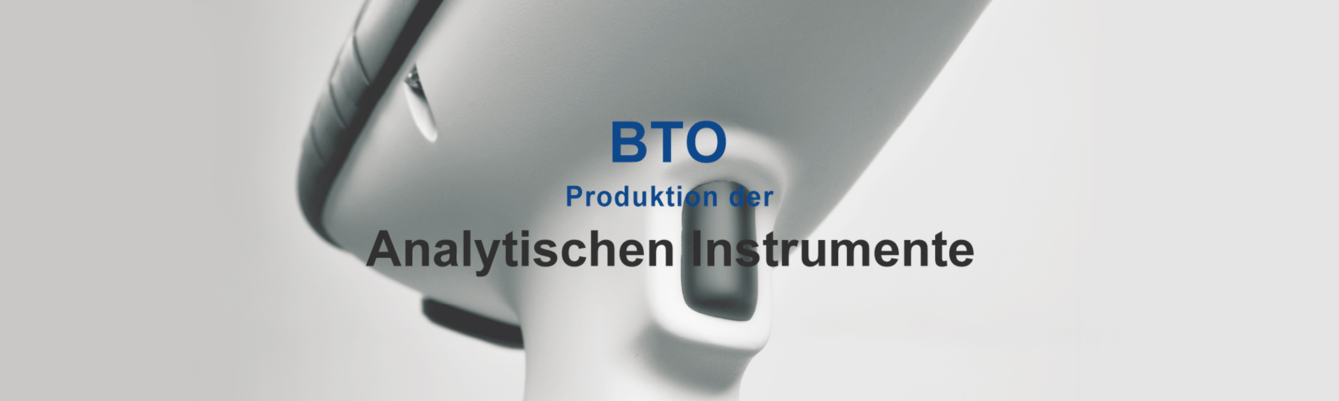 BTO Produktion der analytischen Instrumente