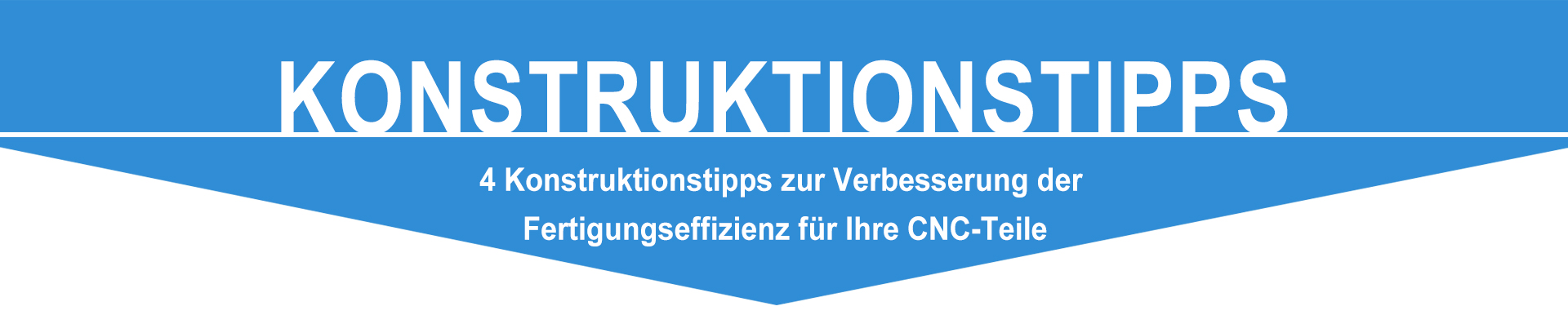 4 Konstruktionstipps zur Verbesserung der Fertigungseffizienz für Ihre CNC-Teile