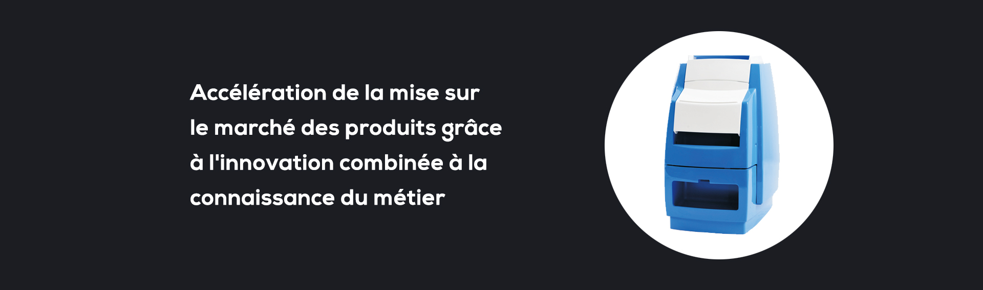 Accélération de la mise sur le marché des produits grâce à l'innovation combinée à la connaissa