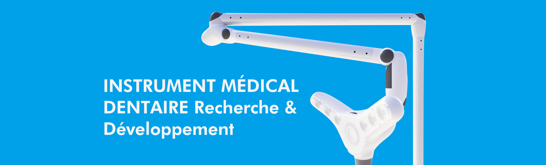 R&D d'instruments médicaux dentaires