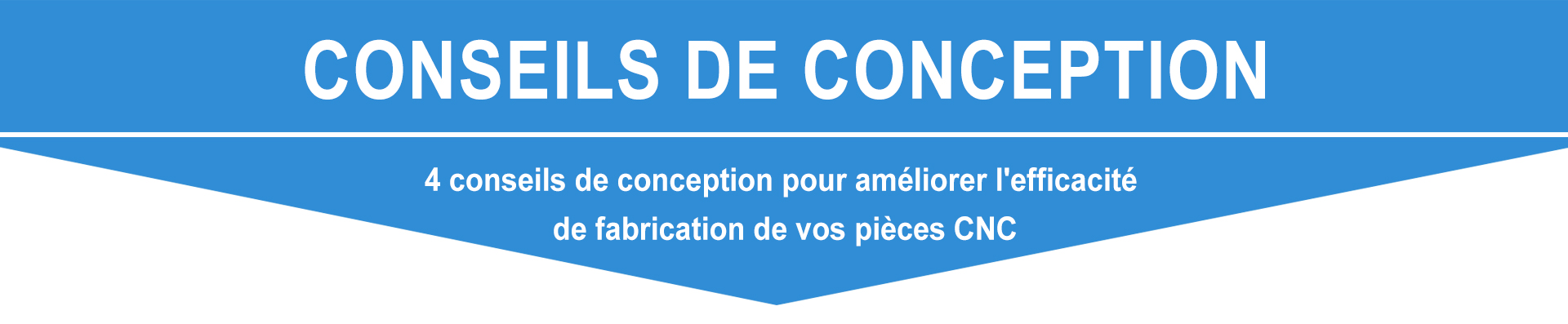 4 conseils de conception pour améliorer l'efficacité de fabrication de vos pièces CNC