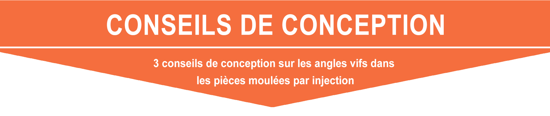 3 conseils de conception sur les angles vifs dans les pièces moulées par injection