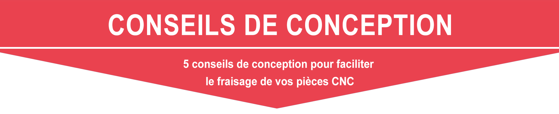 5 conseils de conception pour faciliter le fraisage de vos pièces CNC