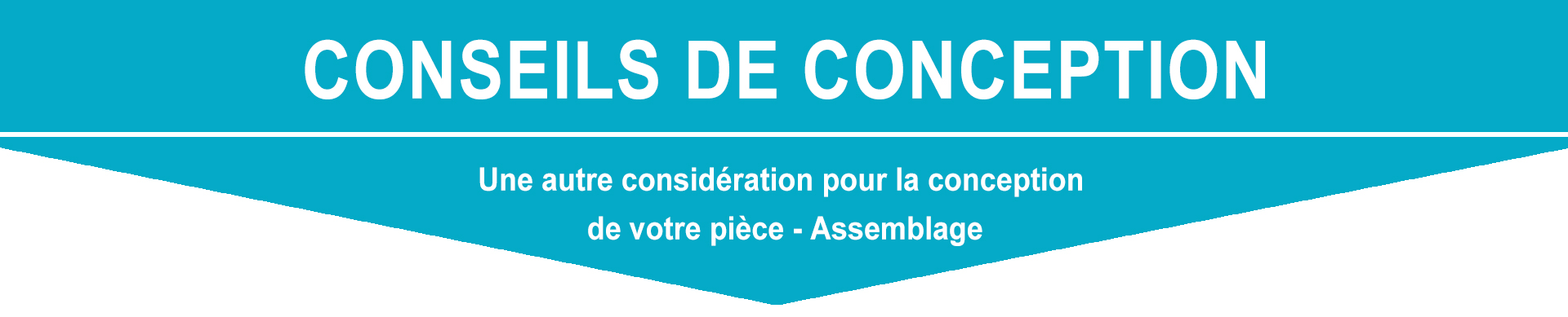 Une autre considération pour la conception de votre pièce - Assemblage