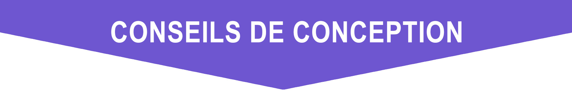 CONSEILS DE CONCEPTION Directives de conception pour la fabrication et l'assemblage - Réduction