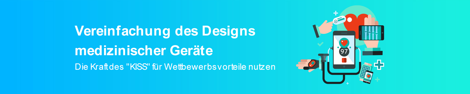 Vereinfachung des Designs medizinischer Geräte