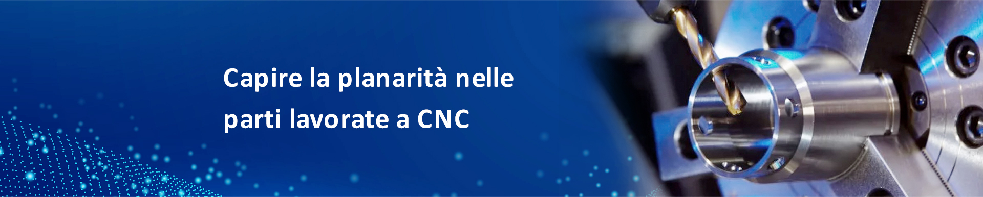 Capire la planarità nelle parti lavorate a CNC