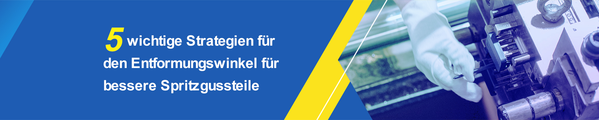 5 wichtige Strategien für den Entformungswinkel für bessere Spritzgussteile