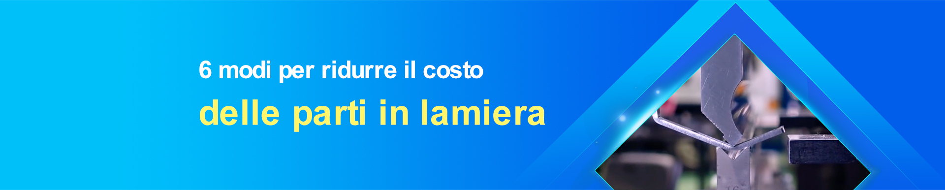 6 modi per ridurre il costo delle parti in lamiera