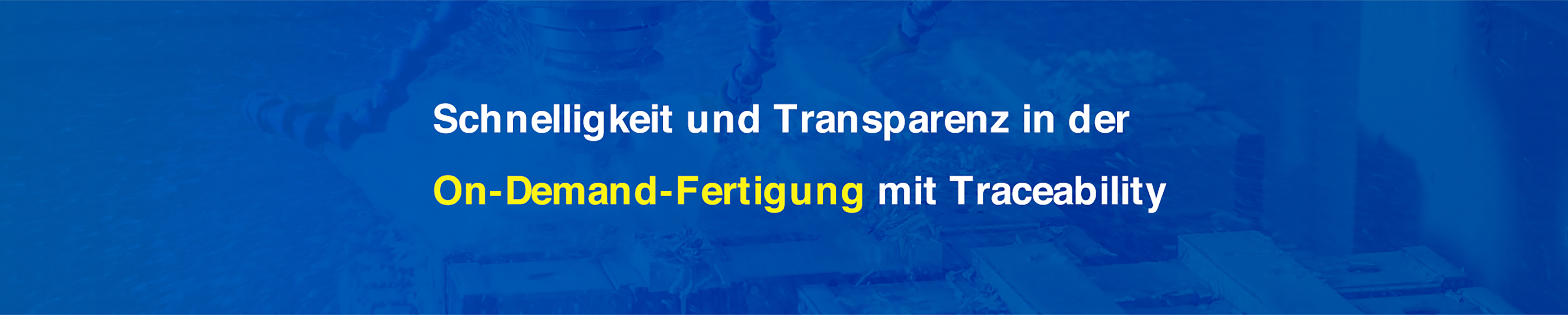 Schnelligkeit und Transparenz in der On-Demand-Fertigung mit Traceability