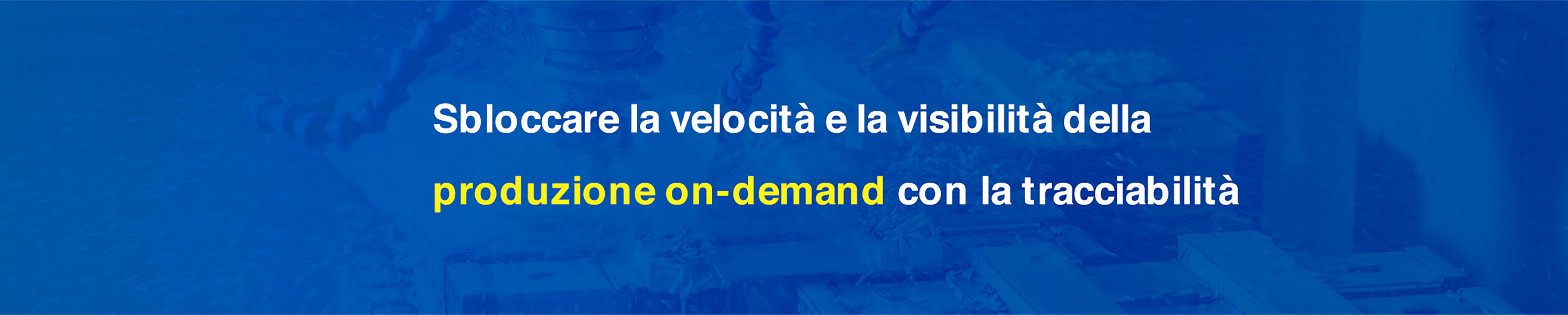 Sbloccare la velocità e la visibilità della produzione on-demand con la tracciabilità