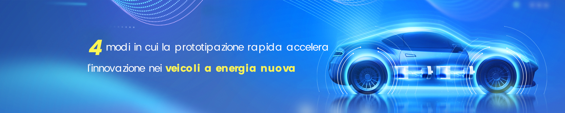 4 modi in cui la prototipazione rapida accelera l&#039;innovazione nei veicoli a energia nuova